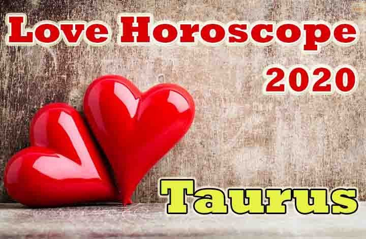 Taurus Love Horoscope 2020 Predictions